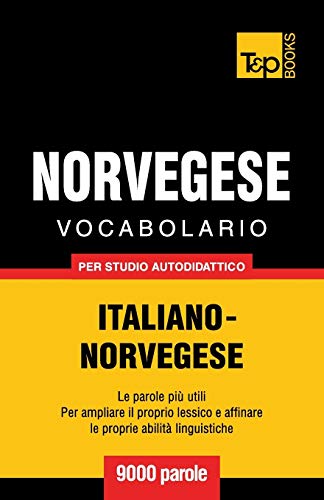 9781784920234: Vocabolario Italiano-Norvegese per studio autodidattico - 9000 parole (Italian Collection) (Italian Edition)