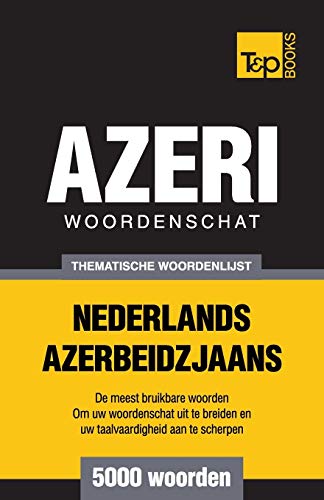 Stock image for Thematische woordenschat Nederlands-Azerbeidzjaans - 5000 woorden for sale by Chiron Media