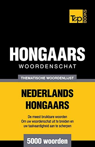 9781784923396: Thematische woordenschat Nederlands-Hongaars - 5000 woorden: 27 (Dutch Collection)