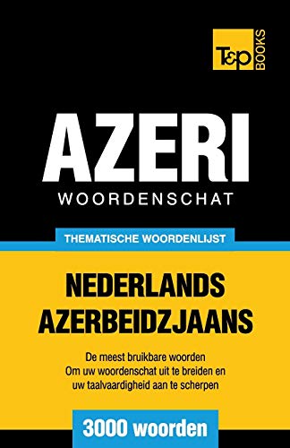 Beispielbild fr Thematische woordenschat Nederlands-Azerbeidzjaans - 3000 woorden zum Verkauf von Chiron Media