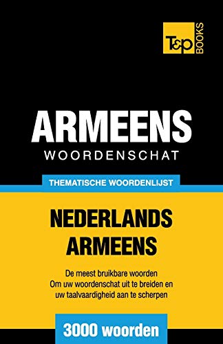 9781784923716: Thematische woordenschat Nederlands-Armeens - 3000 woorden