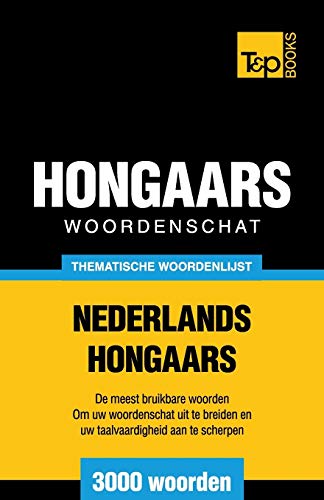 9781784923747: Thematische woordenschat Nederlands-Hongaars - 3000 woorden: 83 (Dutch Collection)