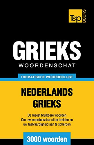 Beispielbild fr Thematische woordenschat Nederlands-Grieks - 3000 woorden zum Verkauf von Chiron Media