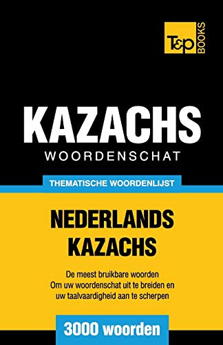 Stock image for Thematische woordenschat Nederlands-Kazachs - 3000 woorden for sale by Chiron Media