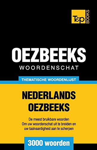 Beispielbild fr Thematische woordenschat Nederlands-Oezbeeks - 3000 woorden zum Verkauf von Chiron Media