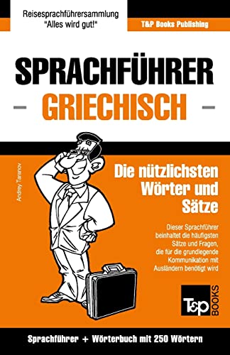 Imagen de archivo de Sprachfhrer DeutschGriechisch und MiniWrterbuch mit 250 Wrtern 117 German Collection a la venta por PBShop.store US