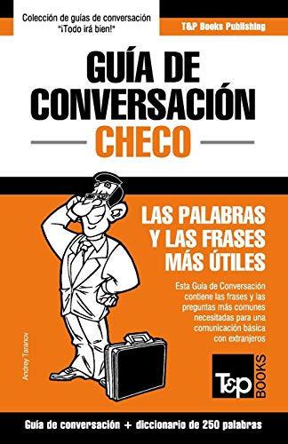 9781784926267: Gua de Conversacin Espaol-Checo y mini diccionario de 250 palabras: 72 (Spanish collection)