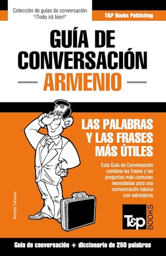 Beispielbild fr Gua de Conversacin Espaol-Armenio y mini diccionario de 250 palabras (Spanish collection) (Spanish Edition) zum Verkauf von California Books