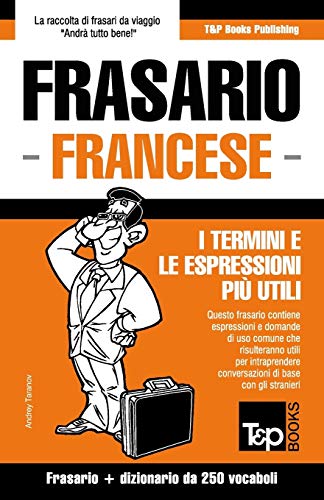 9781784926847: Frasario Italiano-Francese e mini dizionario da 250 vocaboli (Italian Collection) (Italian Edition)