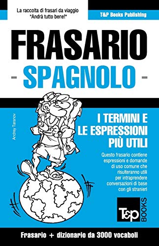 9781784927103: Frasario Italiano-Spagnolo e vocabolario tematico da 3000 vocaboli: 262 (Italian Collection)