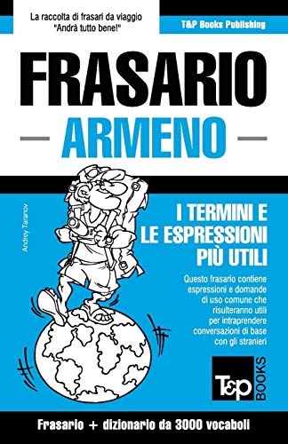 9781784927165: Frasario Italiano-Armeno e vocabolario tematico da 3000 vocaboli (Italian Collection) (Italian Edition)