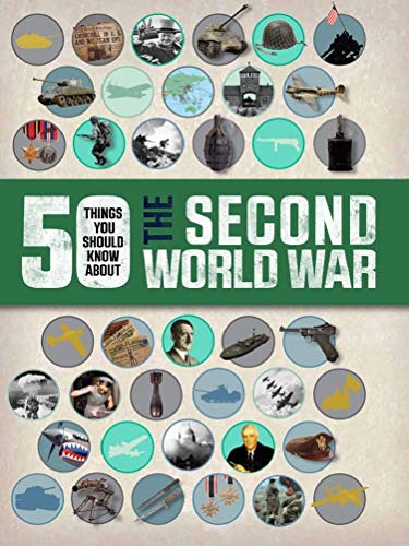Beispielbild fr 50 Things You Should Know About the Second World War zum Verkauf von WorldofBooks