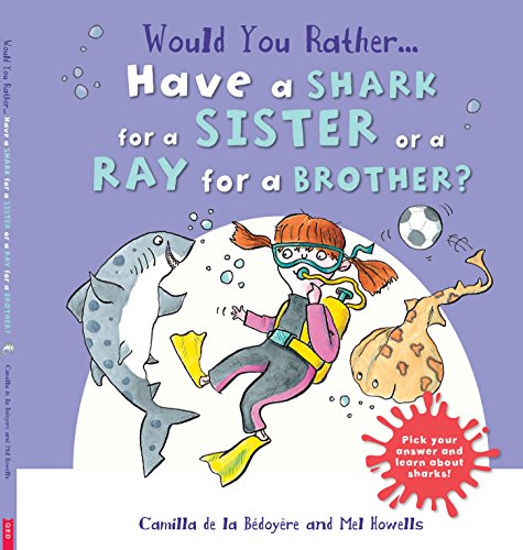 Beispielbild fr Would You Rather Have a Shark for a Sister or a Ray for a Brother? zum Verkauf von AwesomeBooks