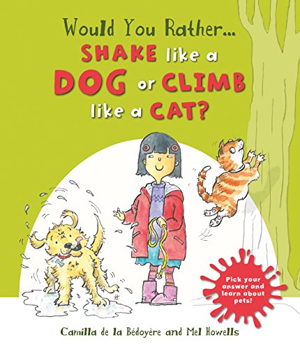 Beispielbild fr Would you Rather: Shake like a Dog or Climb like a Cat? zum Verkauf von WorldofBooks