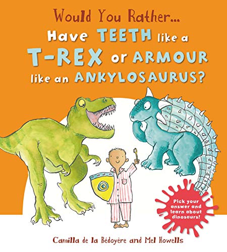 Beispielbild fr Would You Rather: Have the Teeth of a T-Rex or the Armour of an Ankylosaurus? zum Verkauf von WorldofBooks