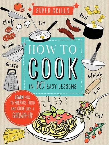 Stock image for Super Skills: How to Cook in 10 Easy Lessons for sale by WorldofBooks