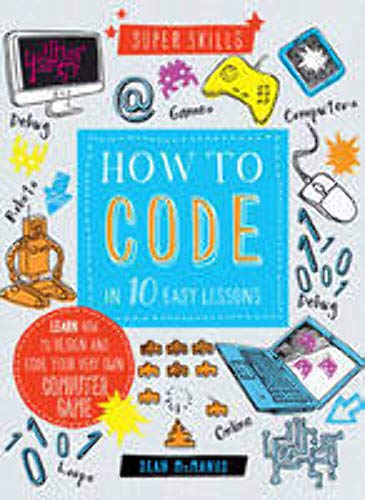 Beispielbild fr How to Code in 10 Easy Lessons (Super Skills) zum Verkauf von WorldofBooks