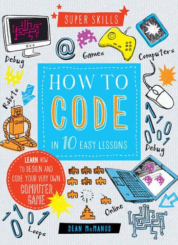 Stock image for How to Code in 10 Easy Lessons (Super Skills) for sale by WorldofBooks