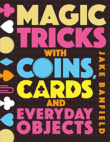 Beispielbild fr Magic Tricks with Coins, Cards and Everyday Objects zum Verkauf von Better World Books Ltd