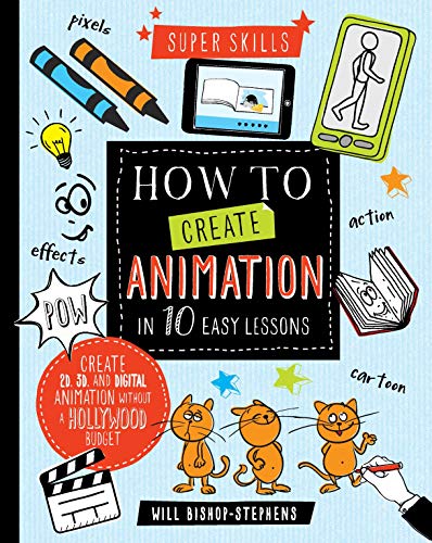 Imagen de archivo de How to Create Animation in 10 easy lessons (Super Skills) a la venta por AwesomeBooks