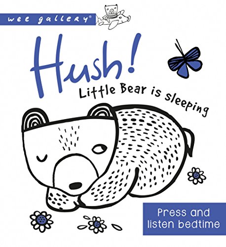Stock image for Wee Gallery Sound Book: Hush! Little Bear Is Sleeping: A Press & Listen Board Book: A Press and Listen Board Book for sale by WorldofBooks