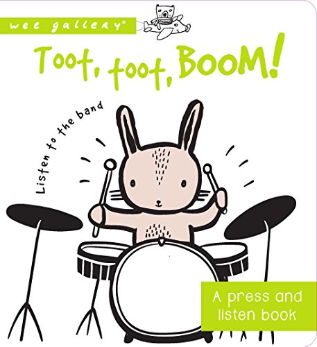 9781784938819: Toot, Toot, Boom! Listen to the Band: A Press and Listen Board Book (Wee Gallery)