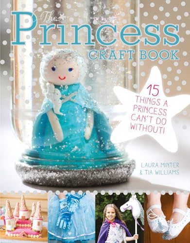 Beispielbild fr The Princess Craft Book: 15 Things a Princess Can't Do Without (Little Button Diaries) zum Verkauf von AwesomeBooks