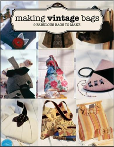 Stock image for Making Vintage Bags: 8 Fabulous Bags to Make for sale by Wonder Book