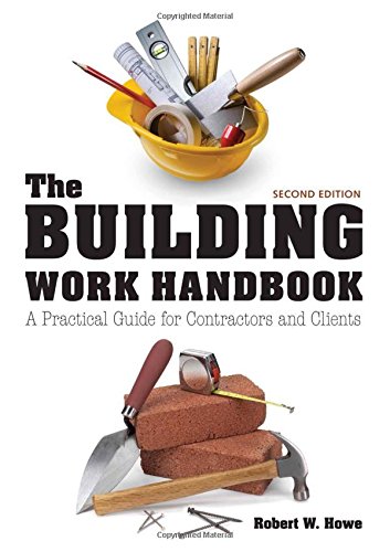 Beispielbild fr The Building Work Handbook: A Practical Guide for Contractors and Clients zum Verkauf von AwesomeBooks