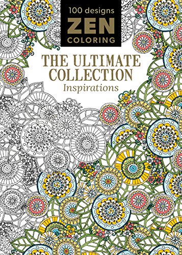 Beispielbild fr Zen Coloring - The Ultimate Collection Inspirations zum Verkauf von SecondSale