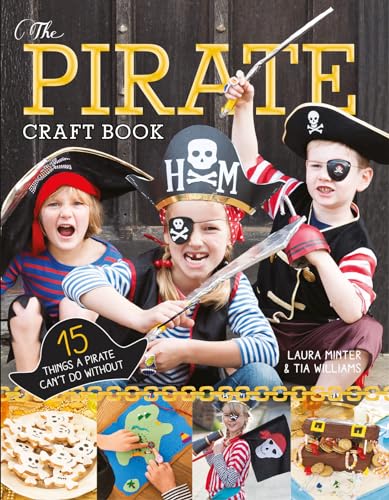 Beispielbild fr The Pirate Craft Book: 15 Things a Pirate Can't Do Without (Little Button Diaries) zum Verkauf von WorldofBooks