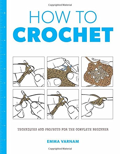 Beispielbild fr How to Crochet: Techniques and Projects for the Complete Beginner zum Verkauf von WorldofBooks