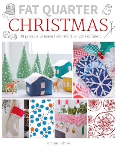 Beispielbild fr Fat Quarter: Christmas: 25 Projects to Make from Short Lengths of Fabric zum Verkauf von Books From California