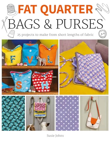 Stock image for Fat Quarter: Bags & Purses: 25 Projects to Make from Short Lengths of Fabric for sale by ZBK Books