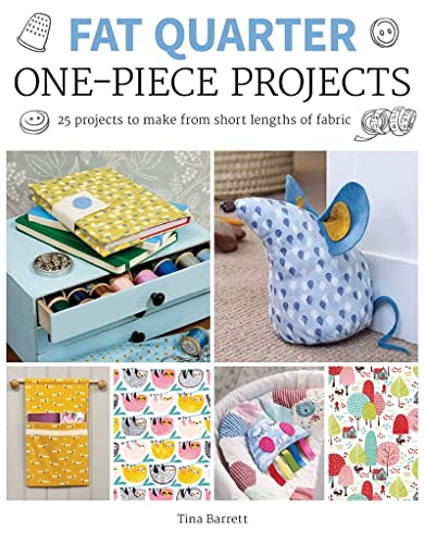 Stock image for Fat Quarter: One-Piece Projects: 25 Projects to Make from Short Lengths of Fabric for sale by SecondSale