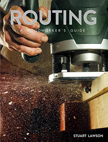9781784944421: Routing: A Woodworker's Guide