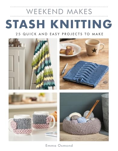 Beispielbild fr Weekend Makes: Stash Knitting: 25 Quick and Easy Projects to Make zum Verkauf von HPB-Diamond