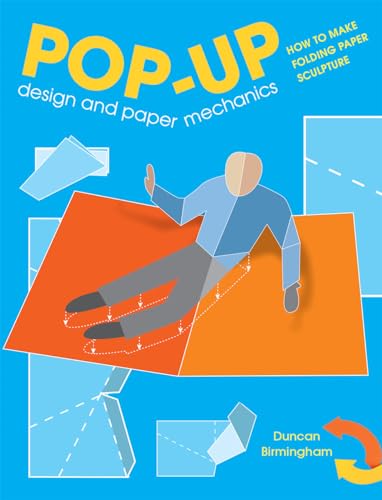 9781784945145: Pop-Up Design and Paper Mechanics: How to Make Folding Paper Sculpture
