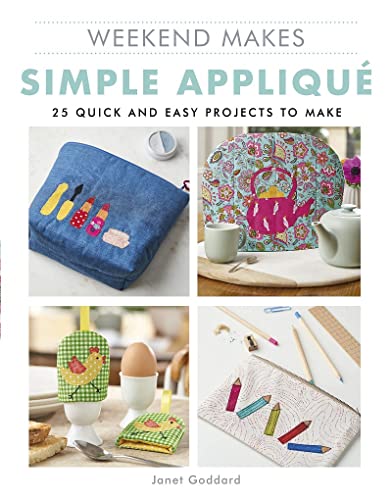 9781784945503: Weekend Makes: Simple Applique: 25 Quick and Easy Projects to Make