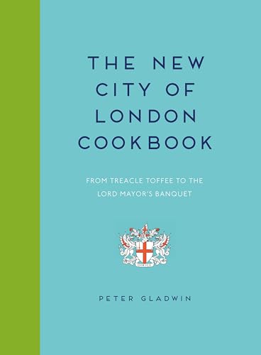 Imagen de archivo de The New City of London Cookbook: From Treacle Toffee to The Lord Mayor's Banquet a la venta por WorldofBooks