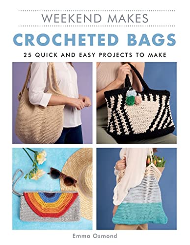 Stock image for Weekend Makes: Crocheted Bags: 25 Quick and Easy Projects to Make Format: Paperback for sale by INDOO