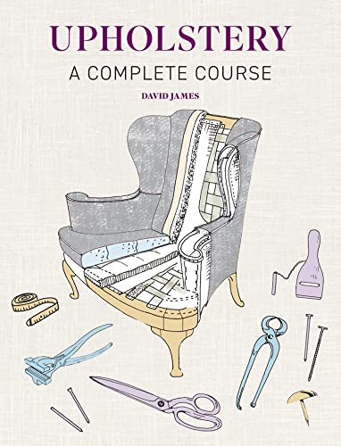 Stock image for Upholstery A Complete Course for sale by Lakeside Books