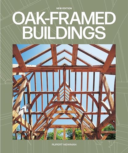 Stock image for Oak-Framed Buildings [Paperback] Newman, Rupert for sale by Lakeside Books