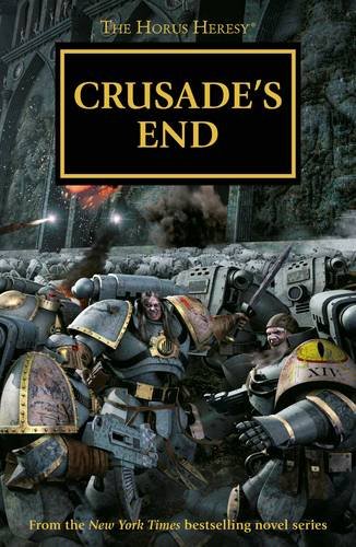 9781784961572: Crusade's End: Horus Heresy Omnibus 1