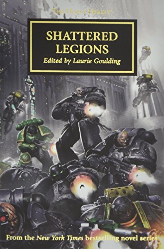 Beispielbild fr Shattered Legions (The Horus Heresy) zum Verkauf von City Lights Bookshop