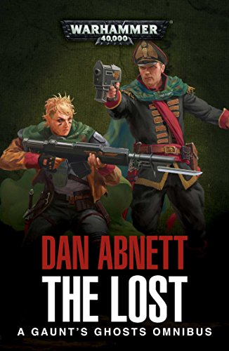 9781784966744: THE LOST: A Gaunt's Ghosts Omnibus