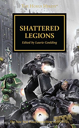 Stock image for Shattered Legions (The Horus Heresy) for sale by Book Deals