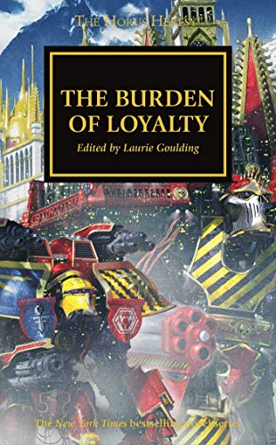 Imagen de archivo de The Burden of Loyalty (48) (The Horus Heresy) a la venta por Books Unplugged