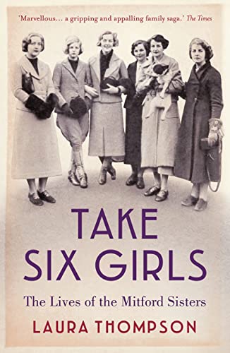 Imagen de archivo de Take Six Girls: The Lives of the Mitford Sisters a la venta por SecondSale