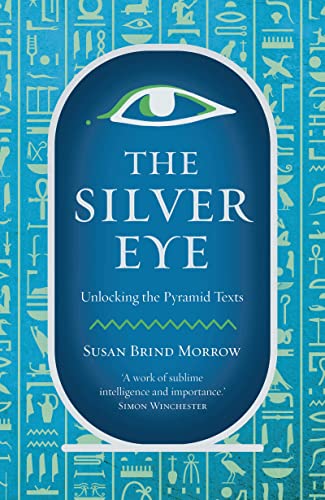 Stock image for The Silver Eye: Unlocking the Pyramid Texts for sale by WorldofBooks